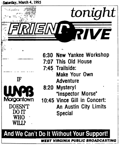 578776366_WestVirginiaPublicBroadcasting1995FriendDrive(advpre-Intelligencer).png.b85057c66fb36cabcb9aa6a551a8e6f0.png